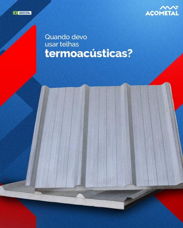 Quando devo usar as Telhas Termoacústicas