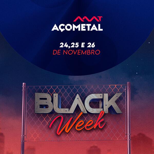 Black Week Açometal